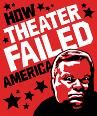 How Theater Failed America
